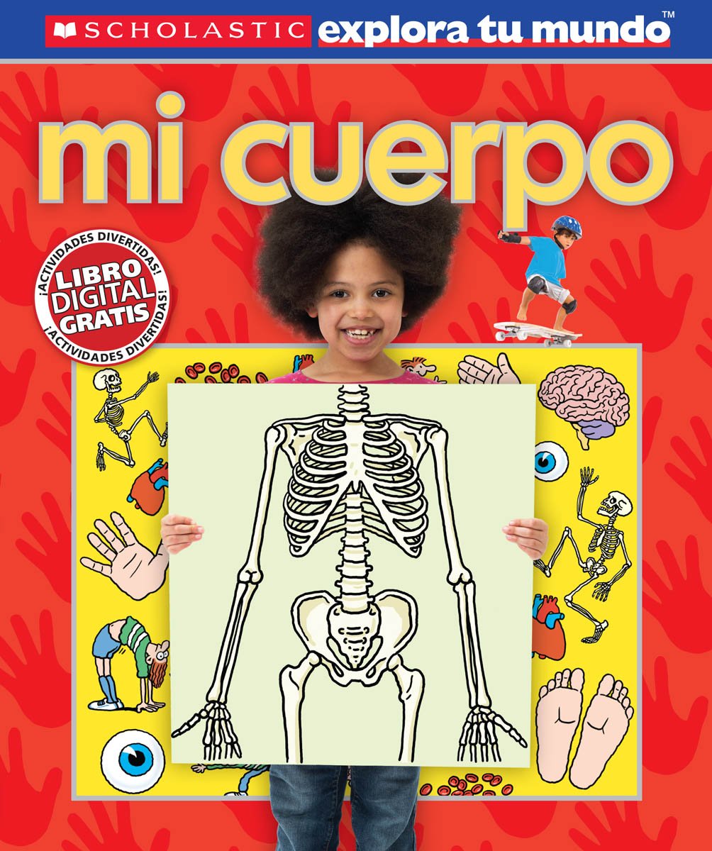 Scholastic Explora Tu Mundo: Mi Cuerpo: (spanish Language Edition of Scholastic Discover More: My Body) book