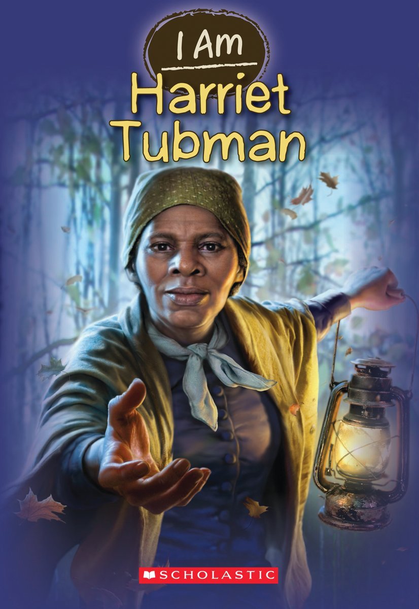 I Am Harriet Tubman (I Am #6) Politics & History