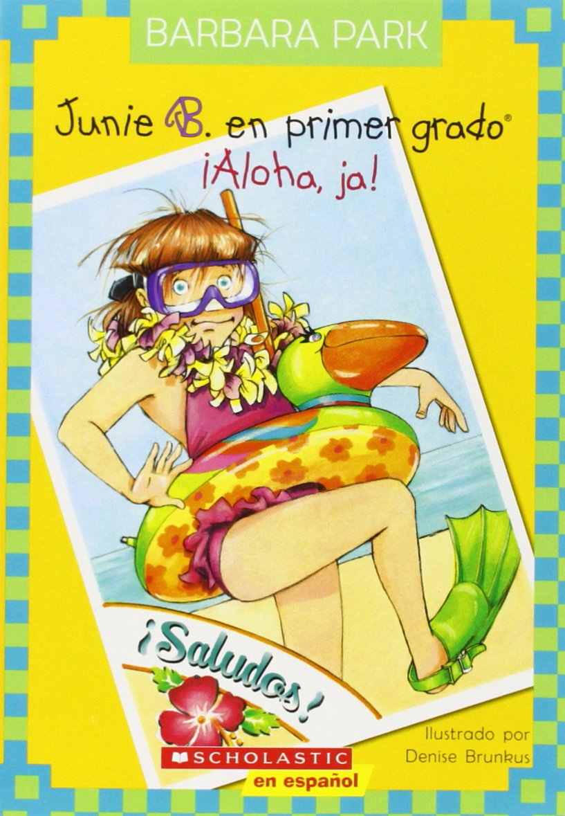Junie B. en Primer Grado: !Aloha, Ja! = Junie B., First Grader: Aloha-Ha-Ha! Novels & Short Stories