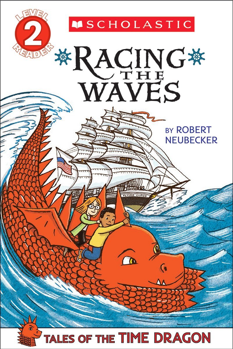 Racing the Waves (Scholastic Reader, Level 2: Tales of the Time Dragon) Novels & Short Stories