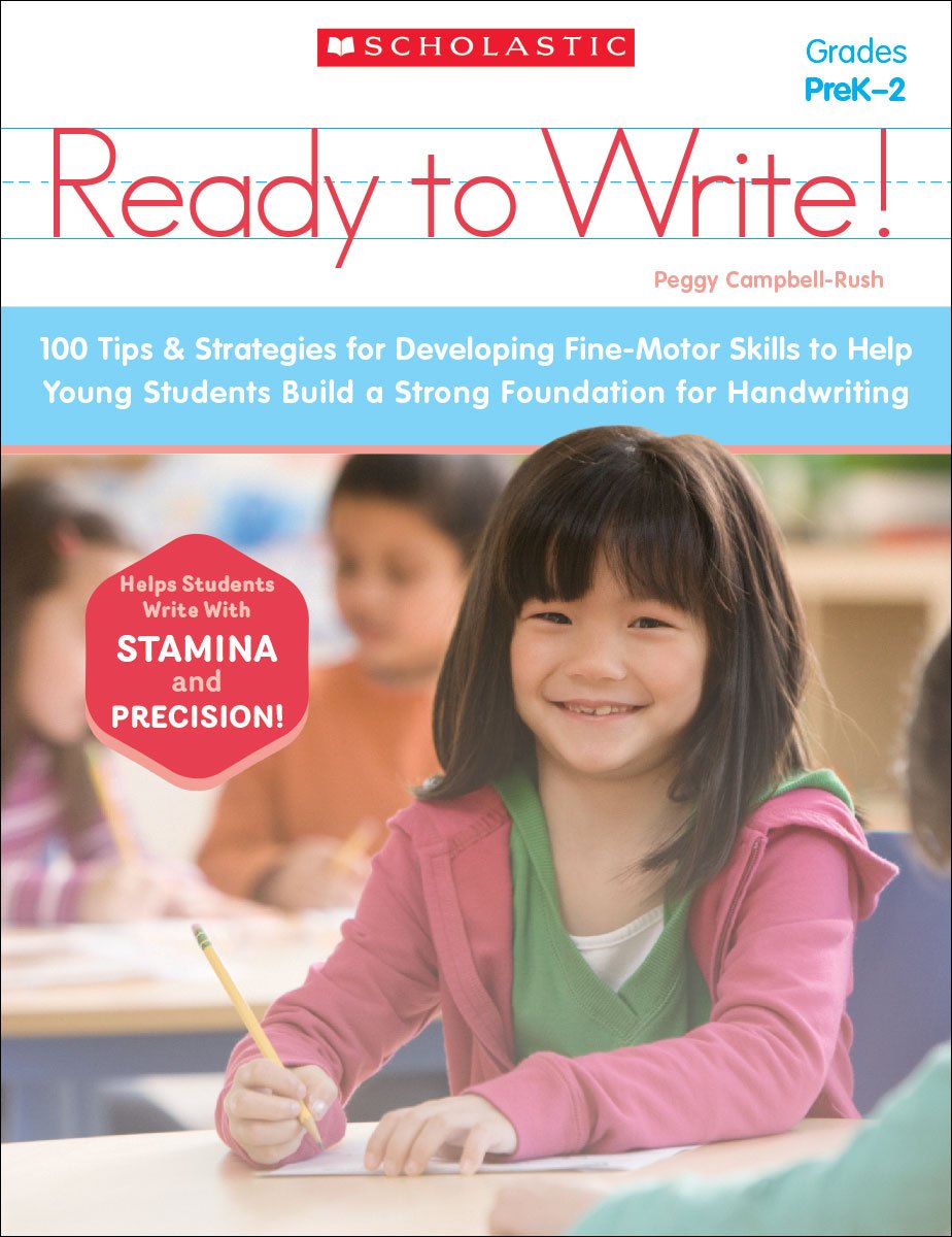 Ready to Write!: 100 Tips & Strategies for Developing Fine-Motor Skills to Help Young Students Build a Strong Foundation for Handwritin Media & Communication