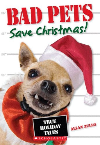 Bad Pets Save Christmas! True Holiday Tales Books