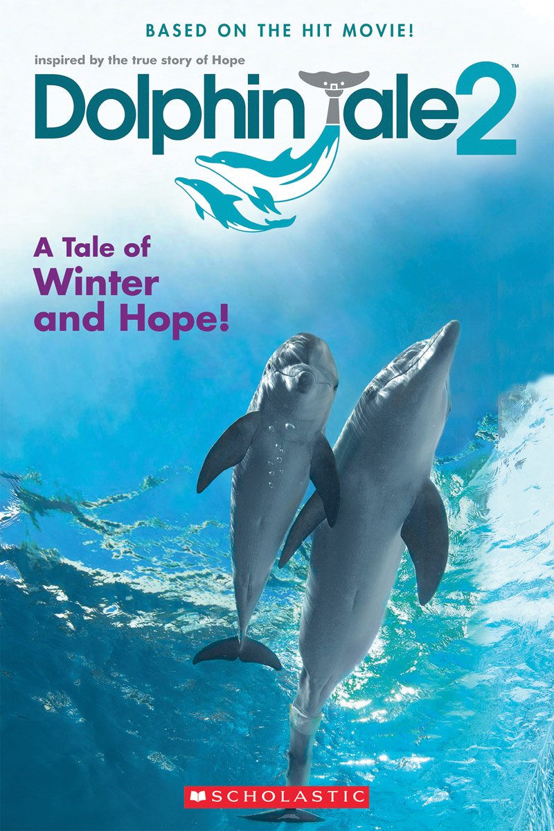 Dolphin Tale 2: A Tale of Winter and Hope Novels & Short Stories