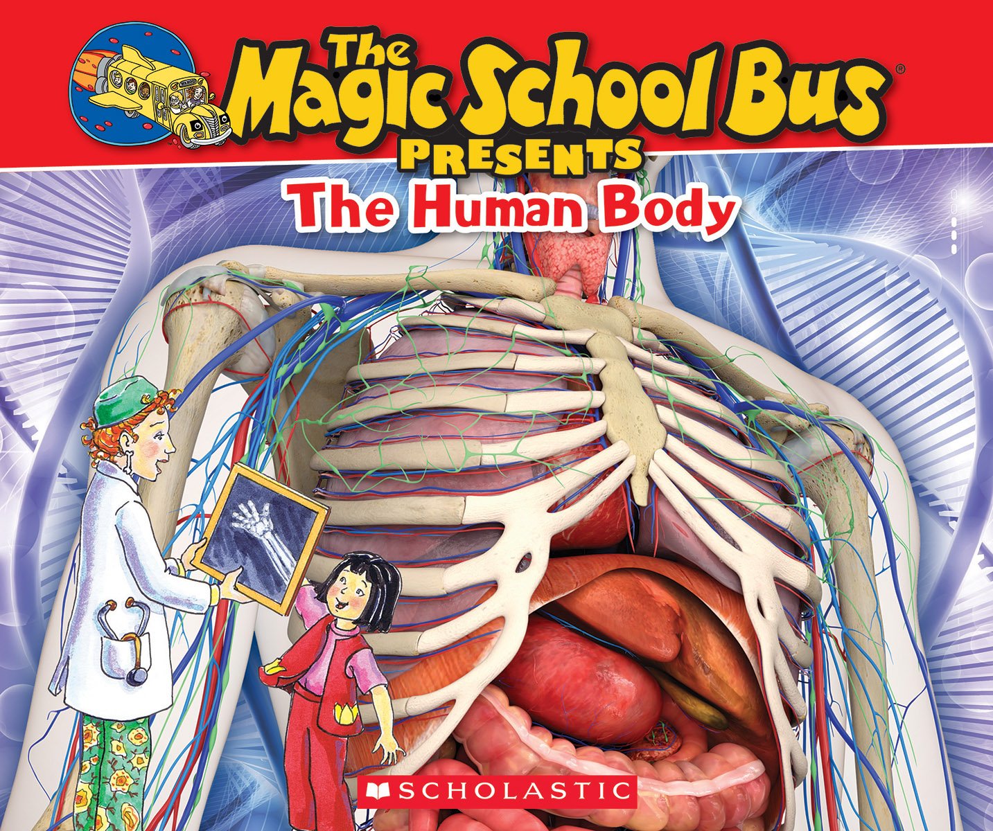 The Magic School Bus Presents: The Human Body: A Nonfiction Companion to the Original Magic School Bus Series Non-fiction