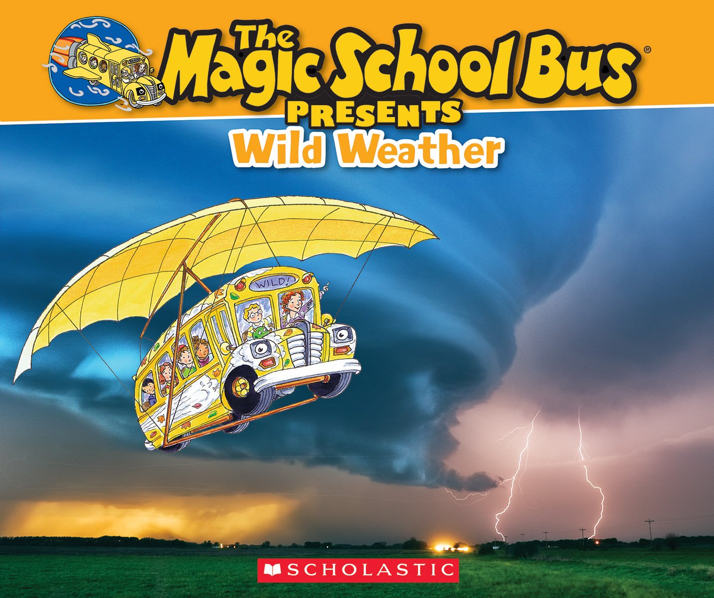 The Magic School Bus Presents: Wild Weather: A Nonfiction Companion to the Original Magic School Bus Series Non-fiction