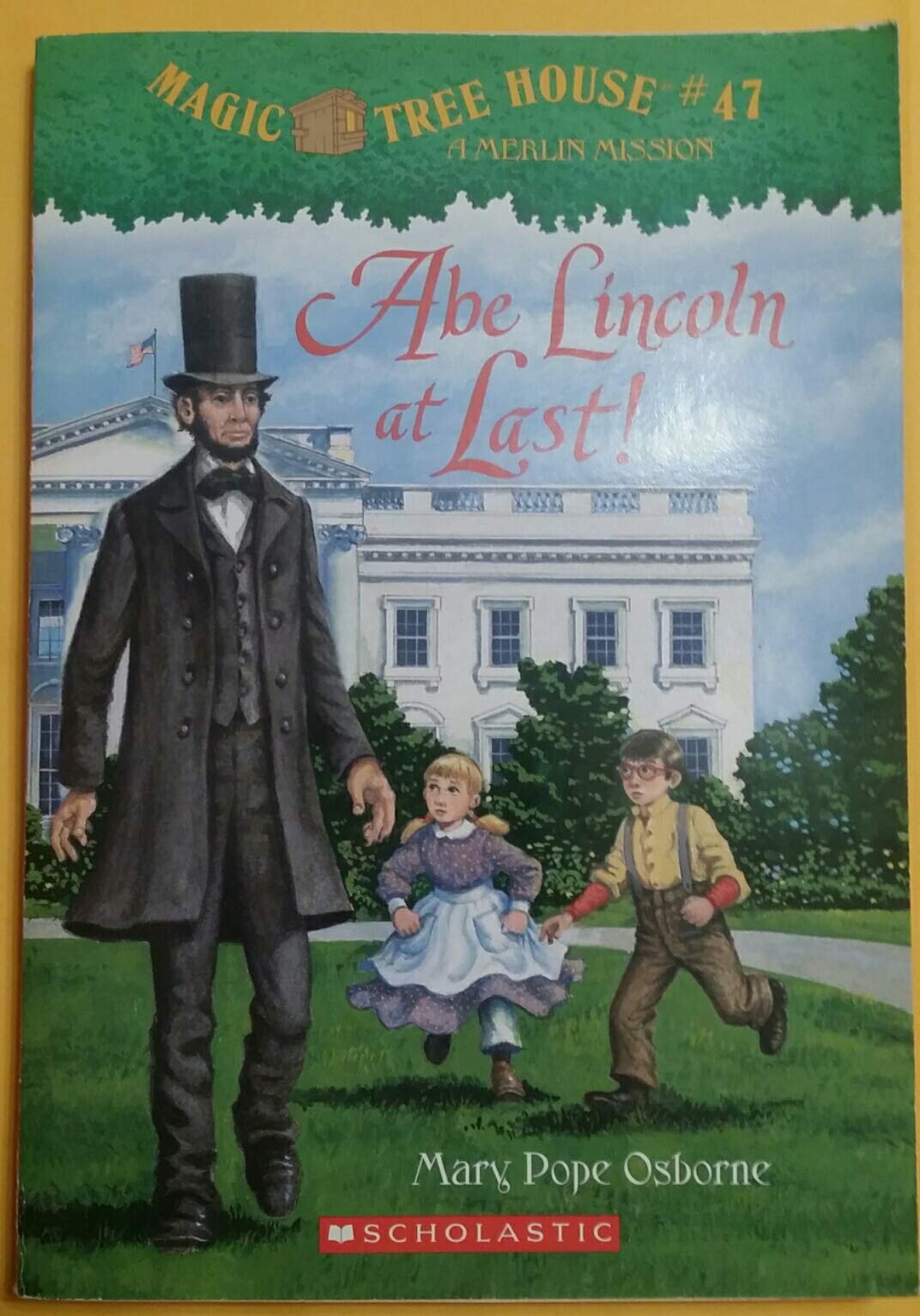 Abe Lincoln at Last! (Magic Tree House, Book #47) Books
