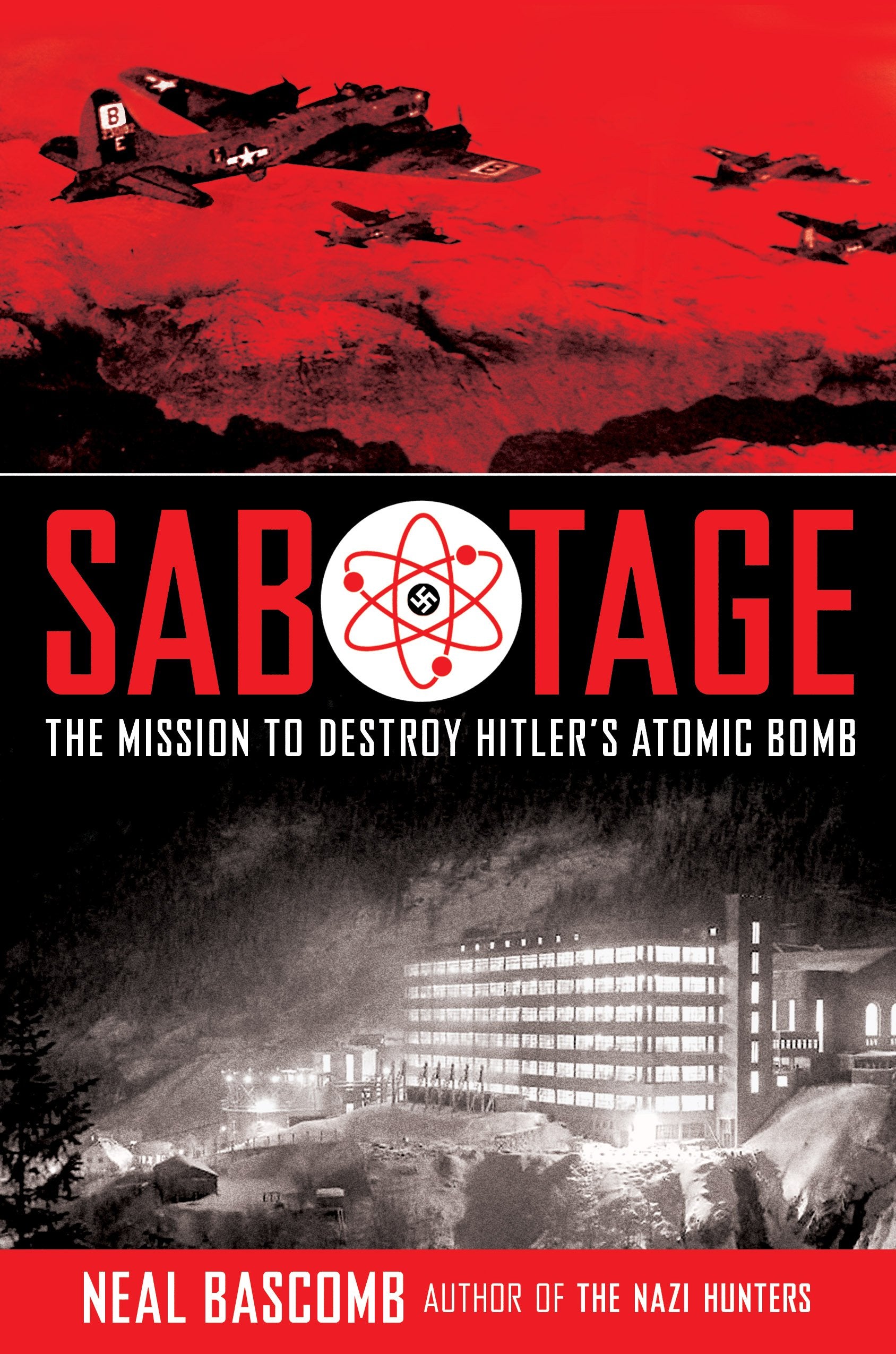 Sabotage: The Mission to Destroy Hitler's Atomic Bomb (Young Adult Edition): Young Adult Edition Politics & History