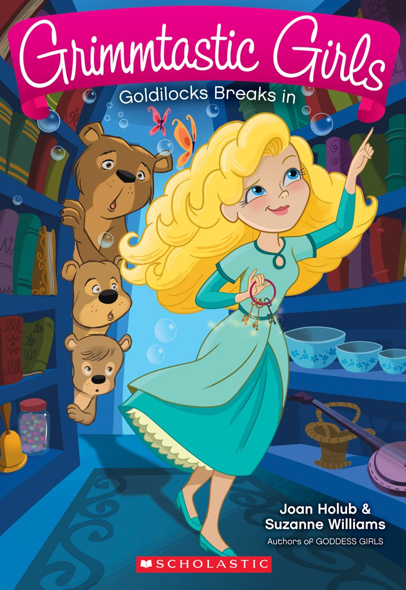 Goldilocks Breaks in (Grimmtastic Girls #6), Volume 6 Non-fiction