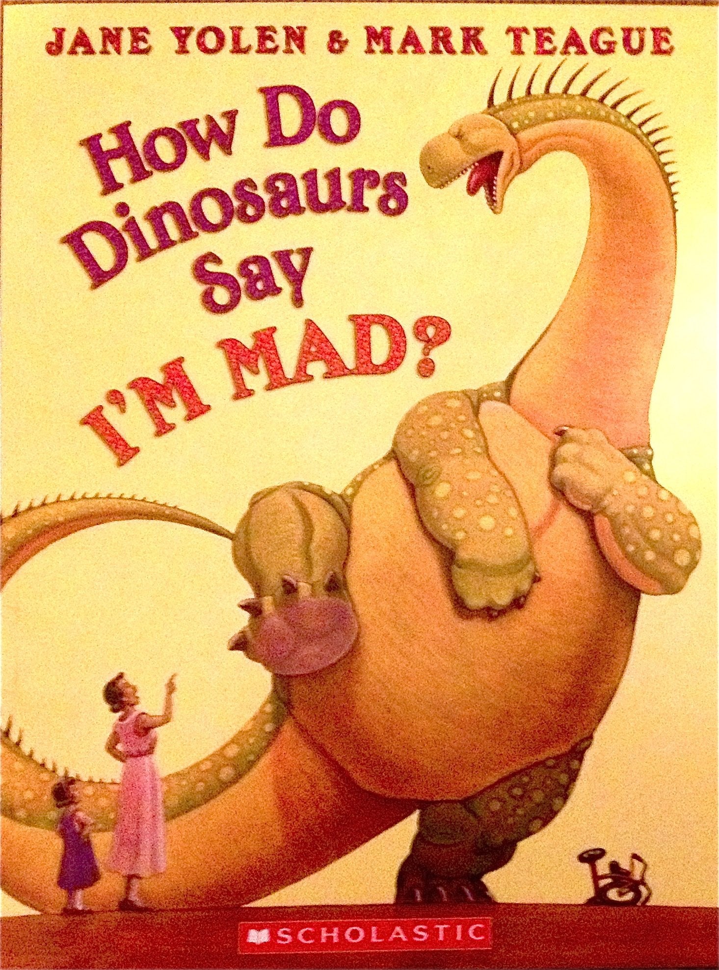 { ?COMO DICEN ESTOY ENOJADO LOS DINOSAURIOS? = HOW DO DINOSAURS SAY I'M MAD? (SPANISH) } By Yolen, Jane ( Author ) Books
