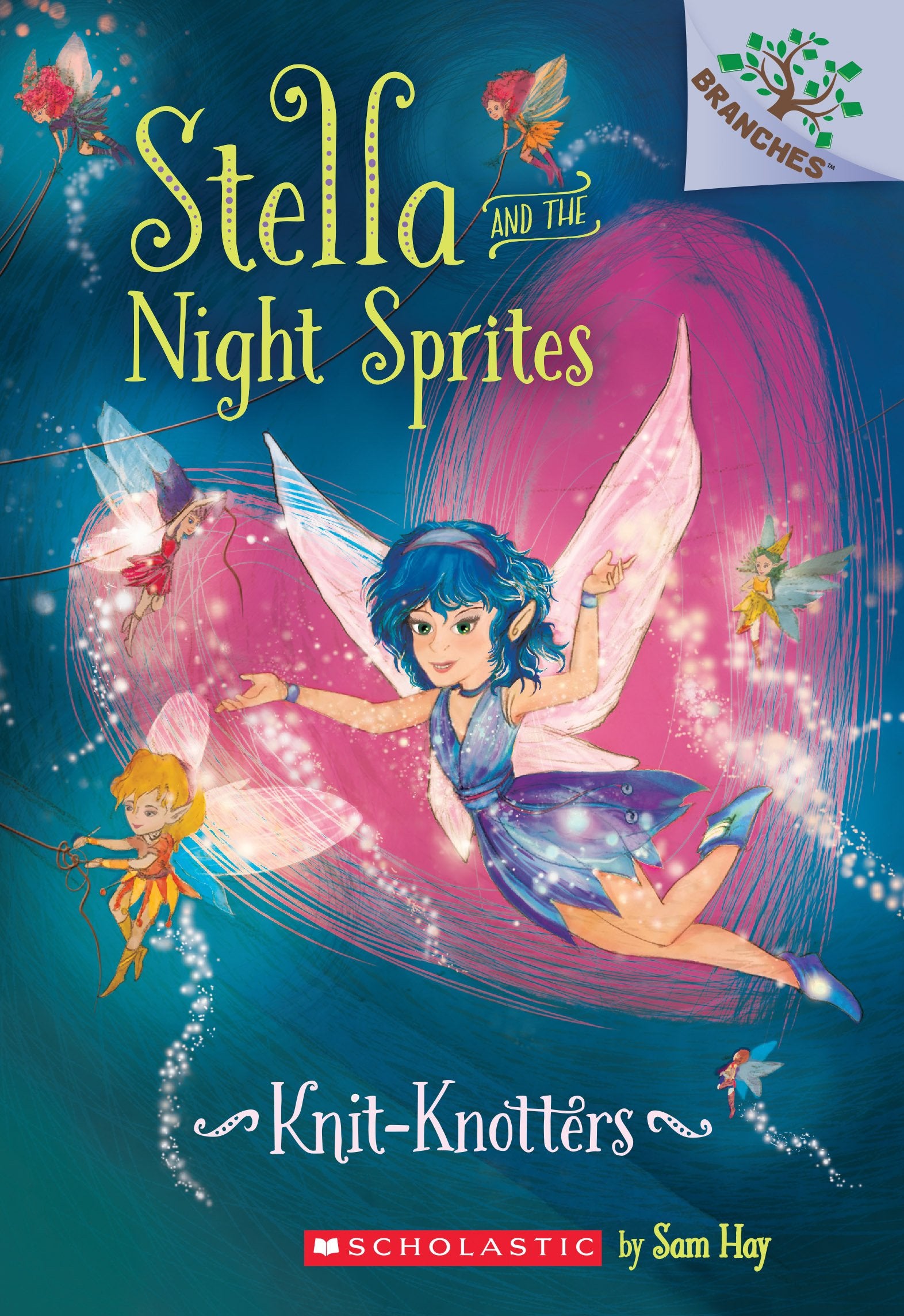 Knit-Knotters: A Branches Book (Stella and the Night Sprites #1) (Volume 1) book