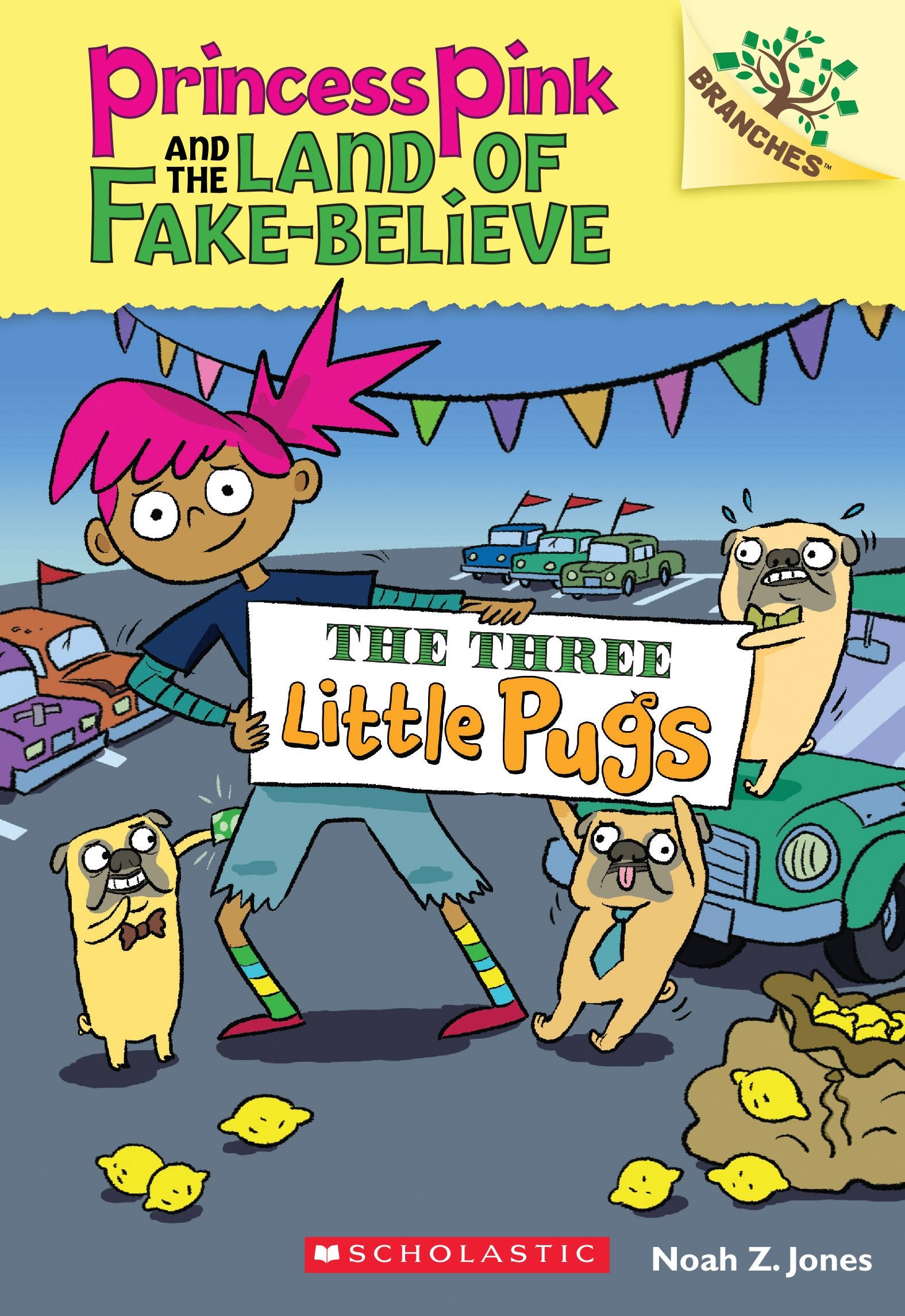 The Three Little Pugs: A Branches Book (Princess Pink and the Land of Fake-Believe #3) Fairy Tales & Legends