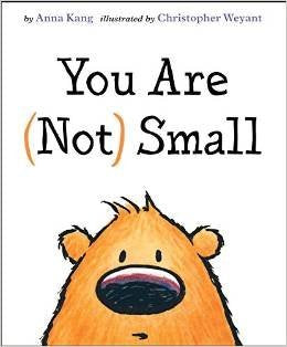 You Are (Not) Small By Anna Kang by Anna Kang (2014-08-01) book