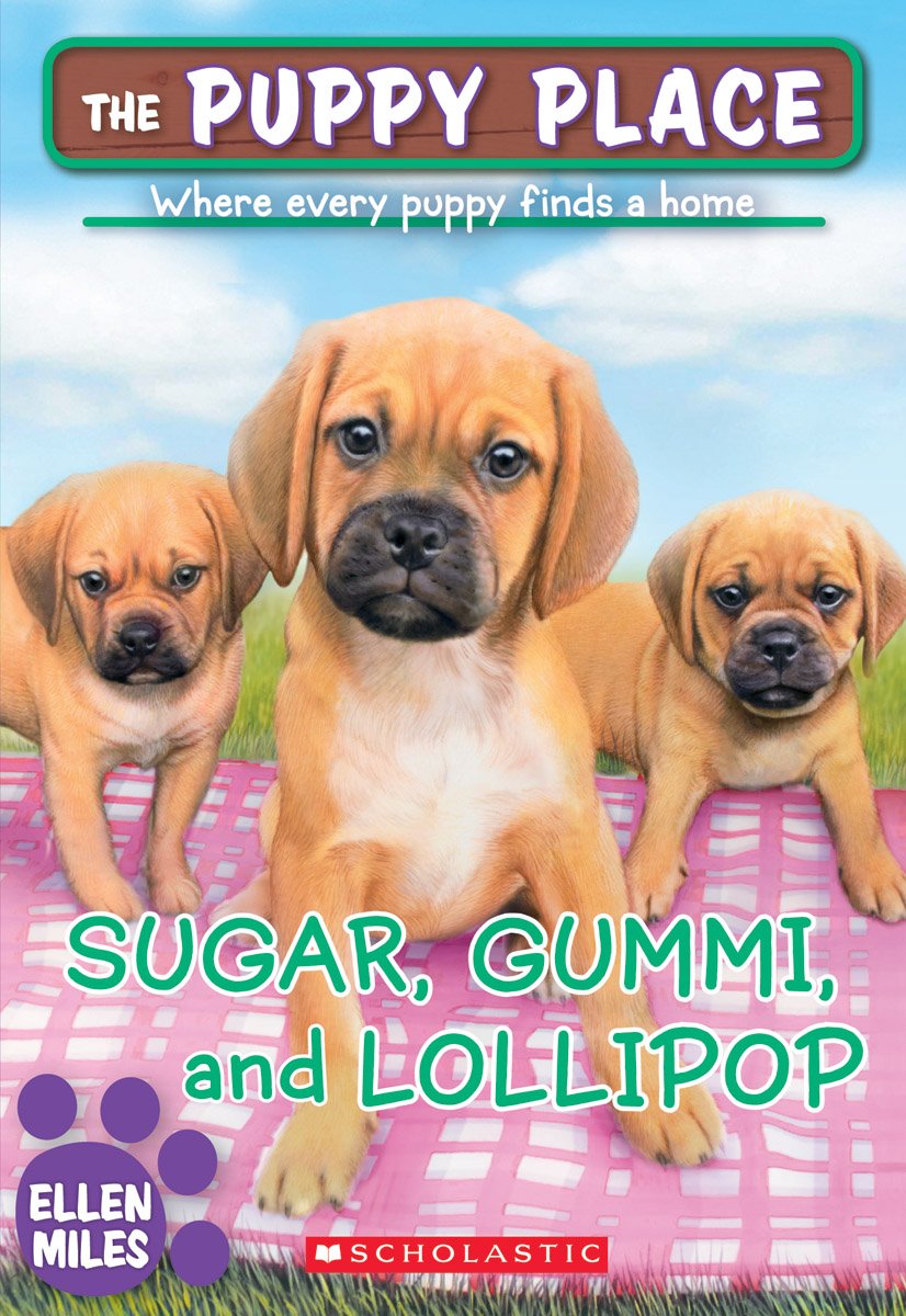 Sugar, Gummi and Lollipop (the Puppy Place #40), Volume 40 Non-fiction
