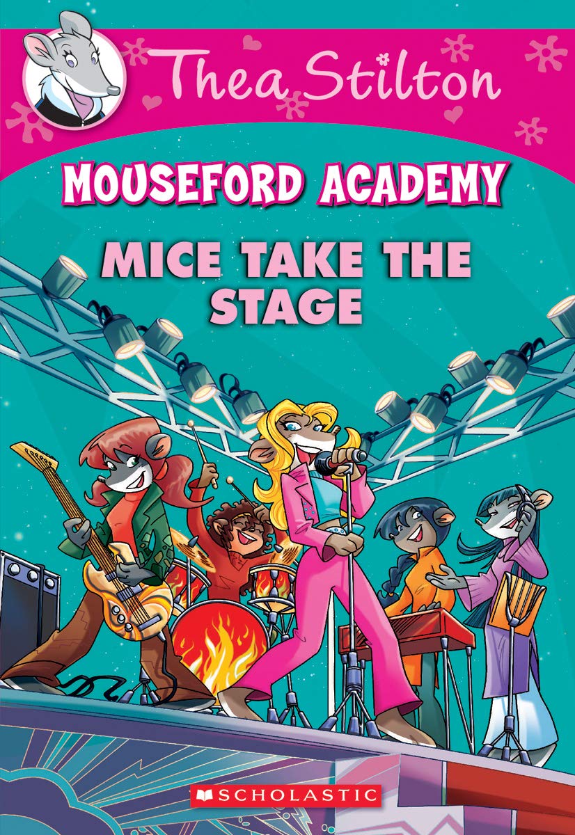 Mice Take the Stage (Thea Stilton Mouseford Academy #7) (Volume 7) book