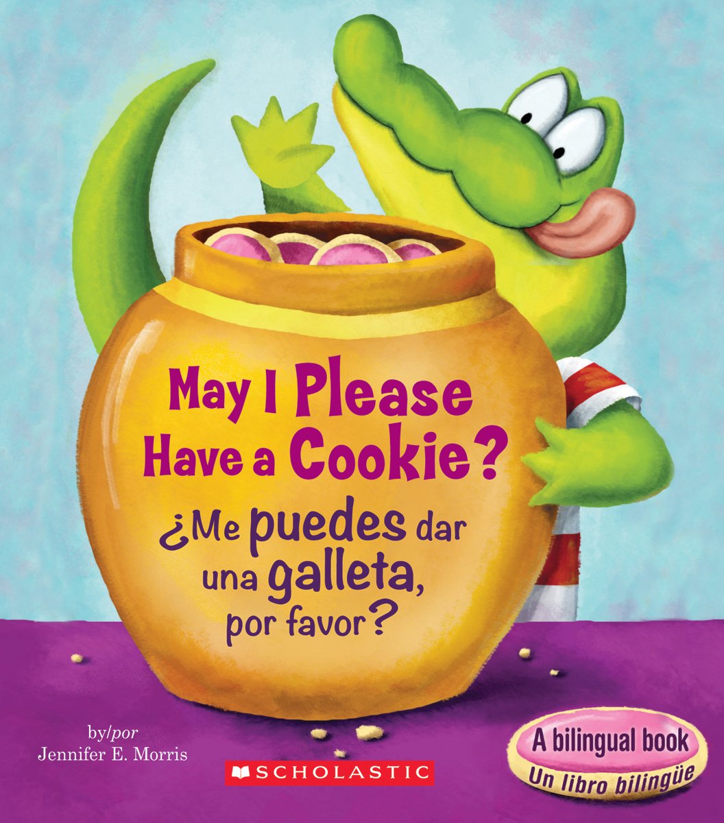 May I Please Have a Cookie? /¿Me Puedes Dar Una Galleta, Por Favor? (Scholastic Bilingual) Non-fiction