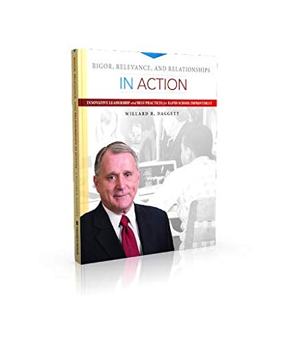 Best Practices for Rapid School Improvement Rigor, Relevance, and Relationships in Action: Innovative Leadership and 2015 Learning & Reference