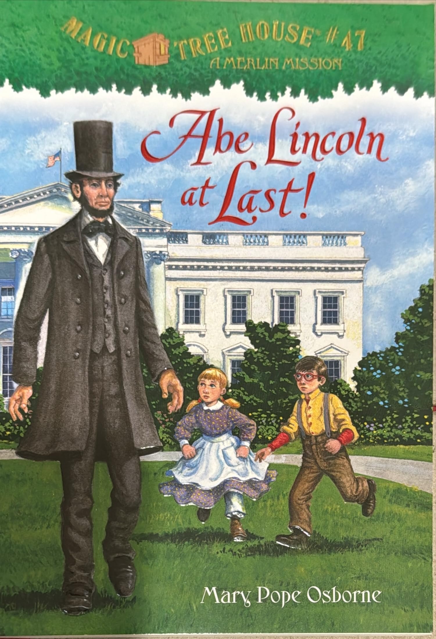 Magic Tree House Volume 47 A Merlin Mission: Abe Lincoln at Last! Books