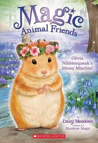 Olivia Nibblesqueak's Messy Mischief (Magic Animal Friends #9) Non-fiction