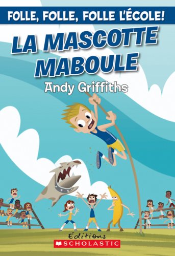 La Mascotte Maboule (Folle, Folle, Folle L'Ecole!) Books