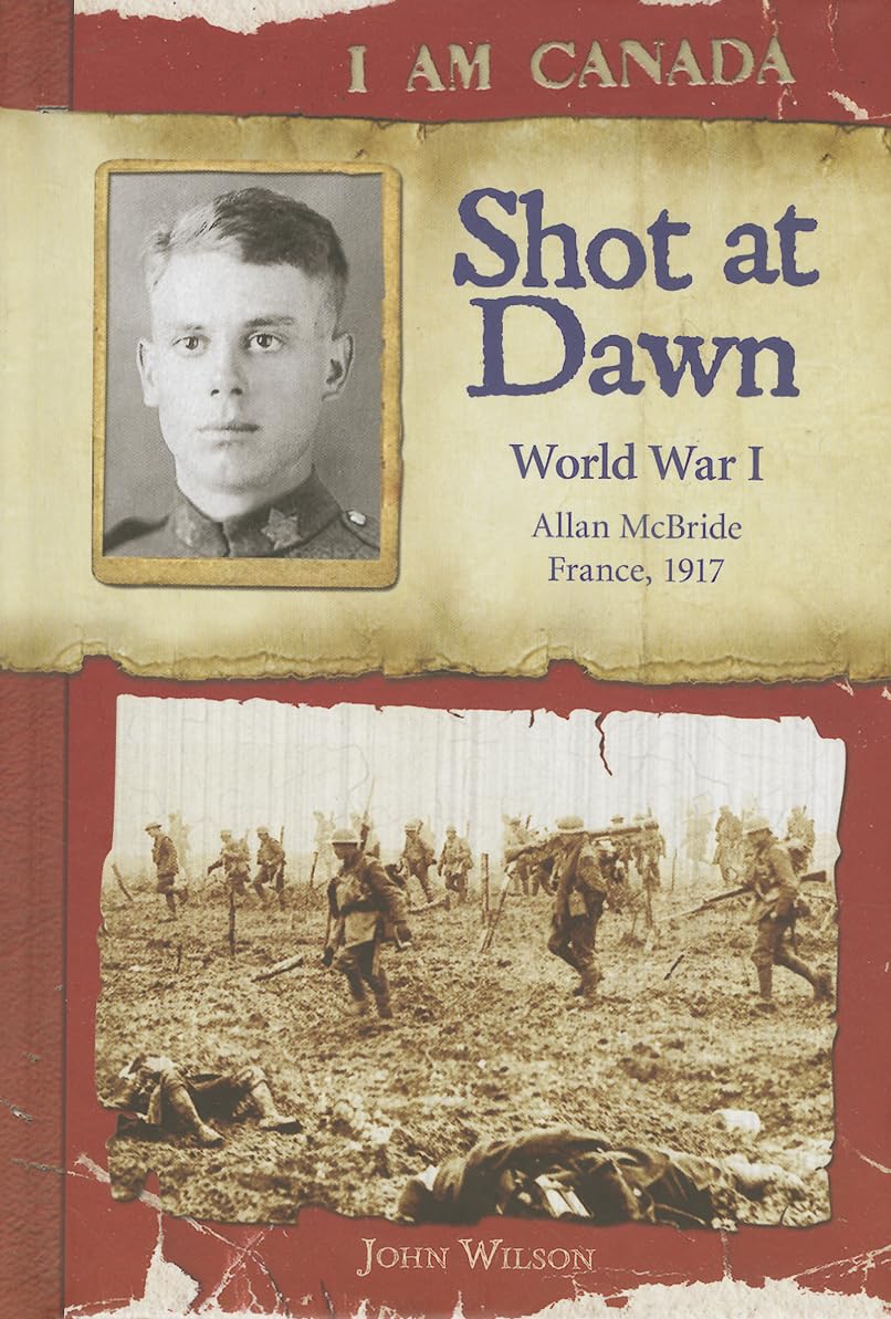 Shot at Dawn: World War I (I Am Canada) Novels & Short Stories