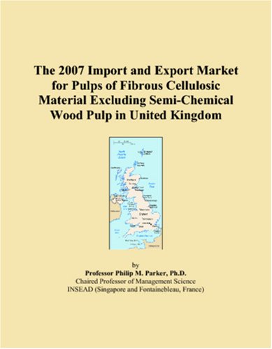 The 2007 Import and Export Market for Pulps of Fibrous Cellulosic Material Excluding Semi-Chemical Wood Pulp in United Kingdom Books