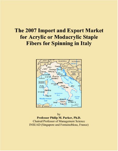 The 2007 Import and Export Market for Acrylic or Modacrylic Staple Fibers for Spinning in Italy Books
