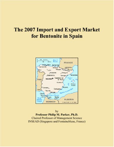 The 2007 Import and Export Market for Bentonite in Spain Books