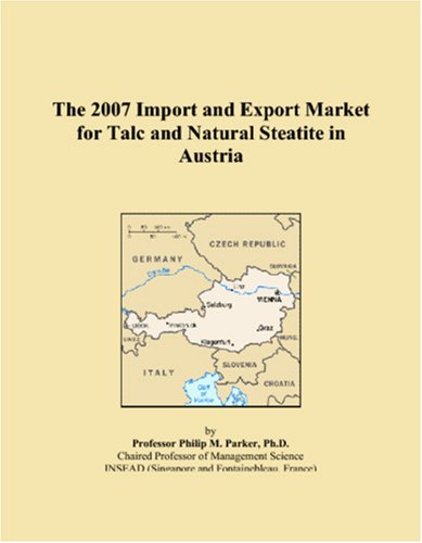The 2007 Import and Export Market for Talc and Natural Steatite in Austria Books