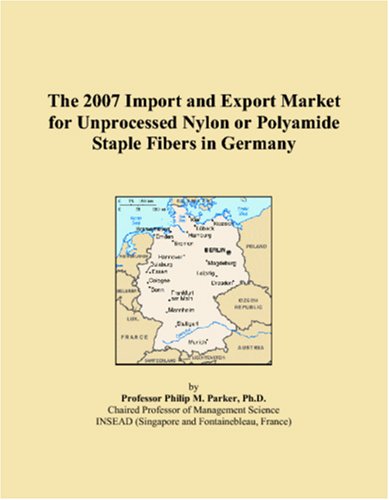The 2007 Import and Export Market for Unprocessed Nylon or Polyamide Staple Fibers in Germany Books