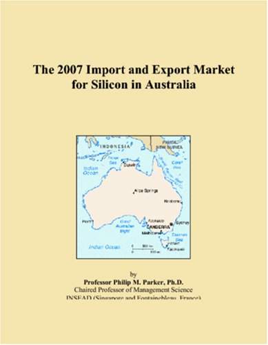 The 2007 Import and Export Market for Silicon in Australia book