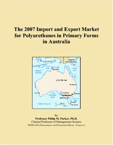 The 2007 Import and Export Market for Polyurethanes in Primary Forms in Australia book