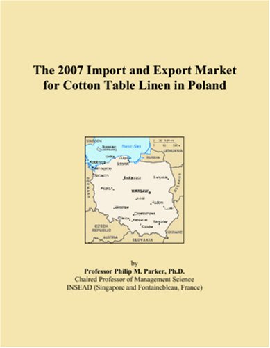 The 2007 Import and Export Market for Cotton Table Linen in Poland Books