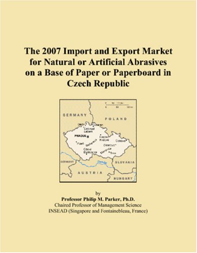 The 2007 Import and Export Market for Natural or Artificial Abrasives on a Base of Paper or Paperboard in Czech Republic book
