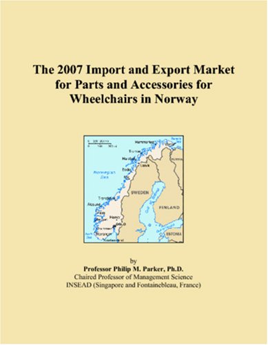 The 2007 Import and Export Market for Parts and Accessories for Wheelchairs in Norway book