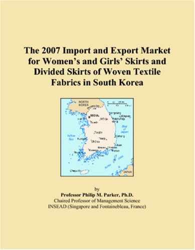 The 2007 Import and Export Market for Women�s and Girls� Skirts and Divided Skirts of Woven Textile Fabrics in South Korea book