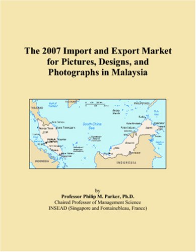 The 2007 Import and Export Market for Pictures, Designs, and Photographs in Malaysia Books