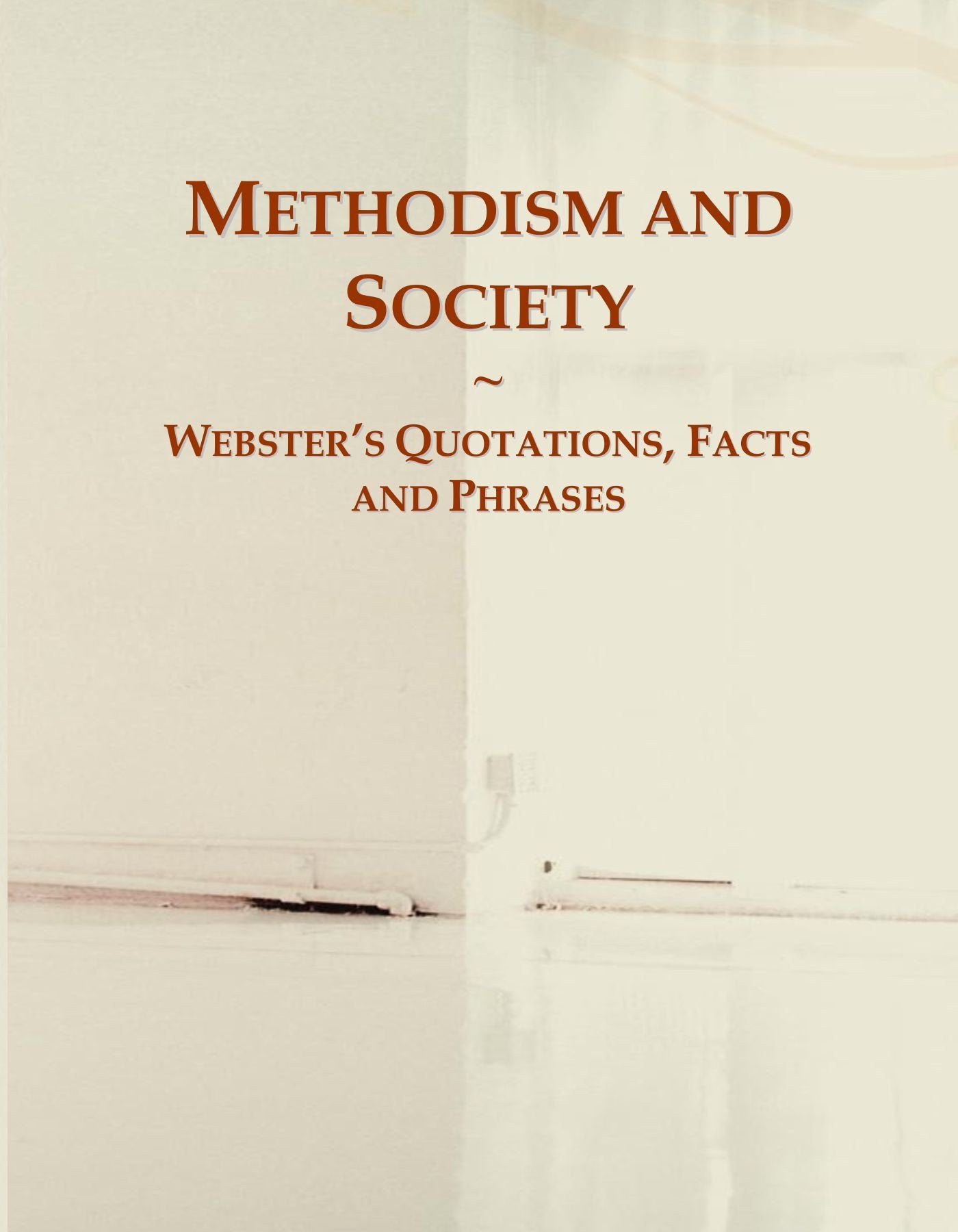 Methodism and Society: Webster's Quotations, Facts and Phrases General education