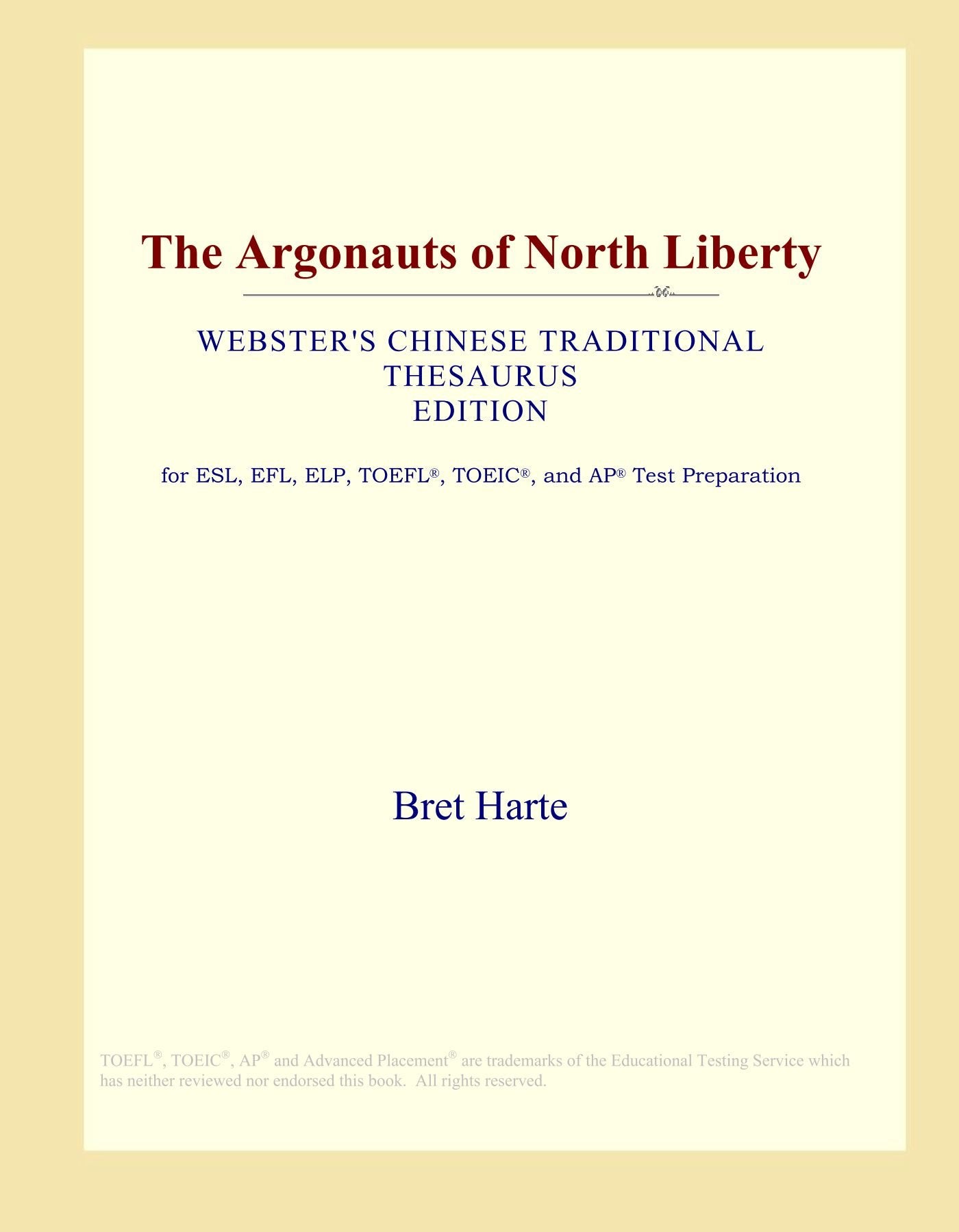 The Argonauts of North Liberty (Webster's Chinese Traditional Thesaurus Edition) Study Guides