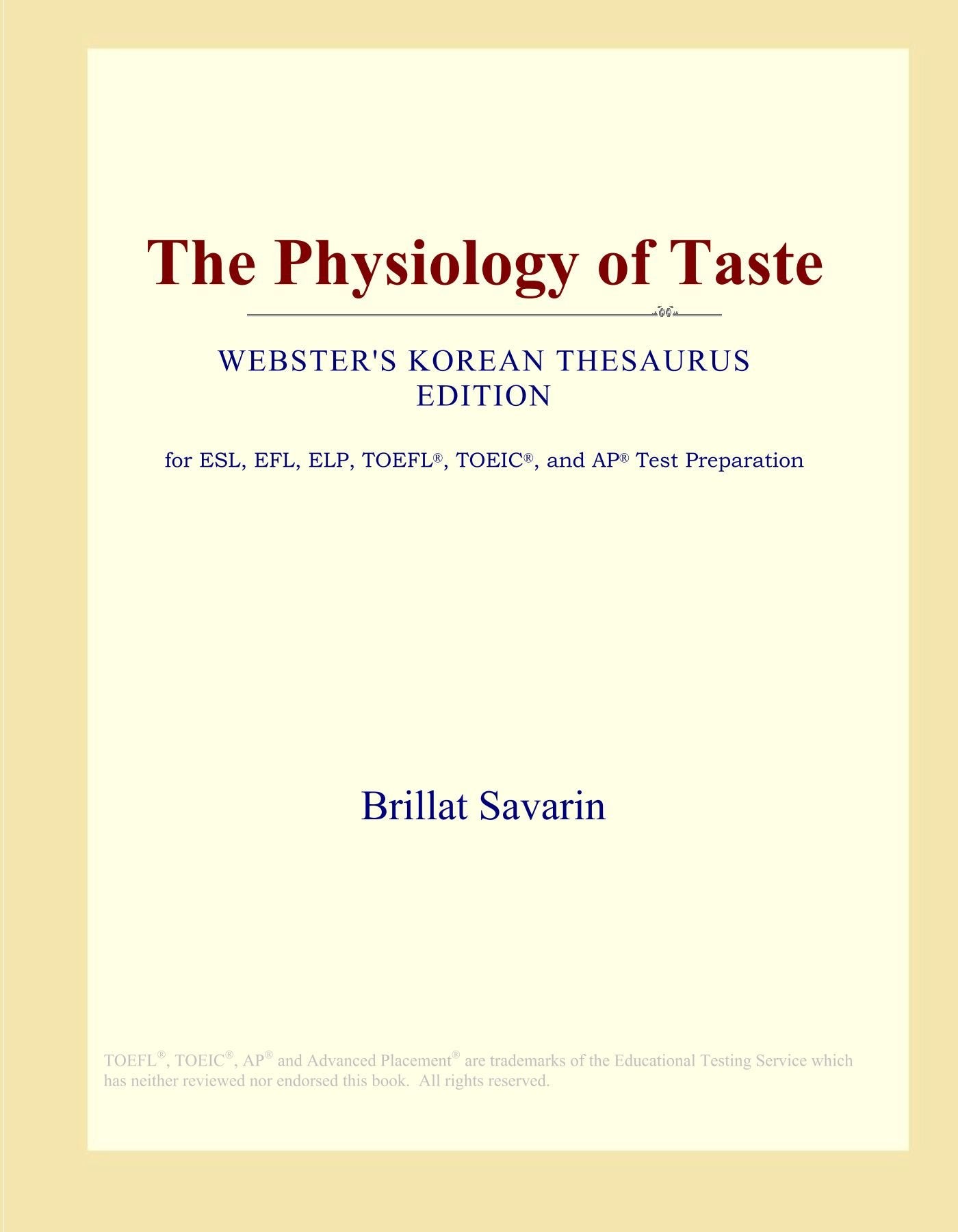 The Physiology of Taste (Webster's Korean Thesaurus Edition) Study Guides