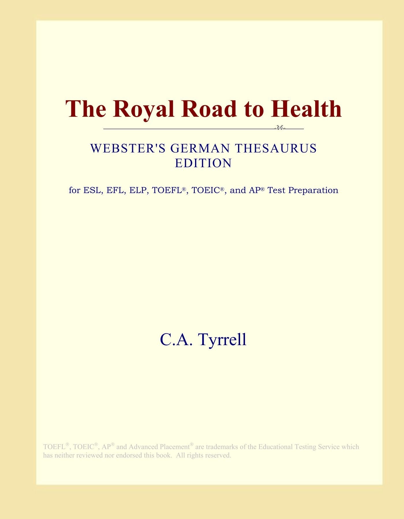 The Royal Road to Health (Webster's German Thesaurus Edition) Study Guides
