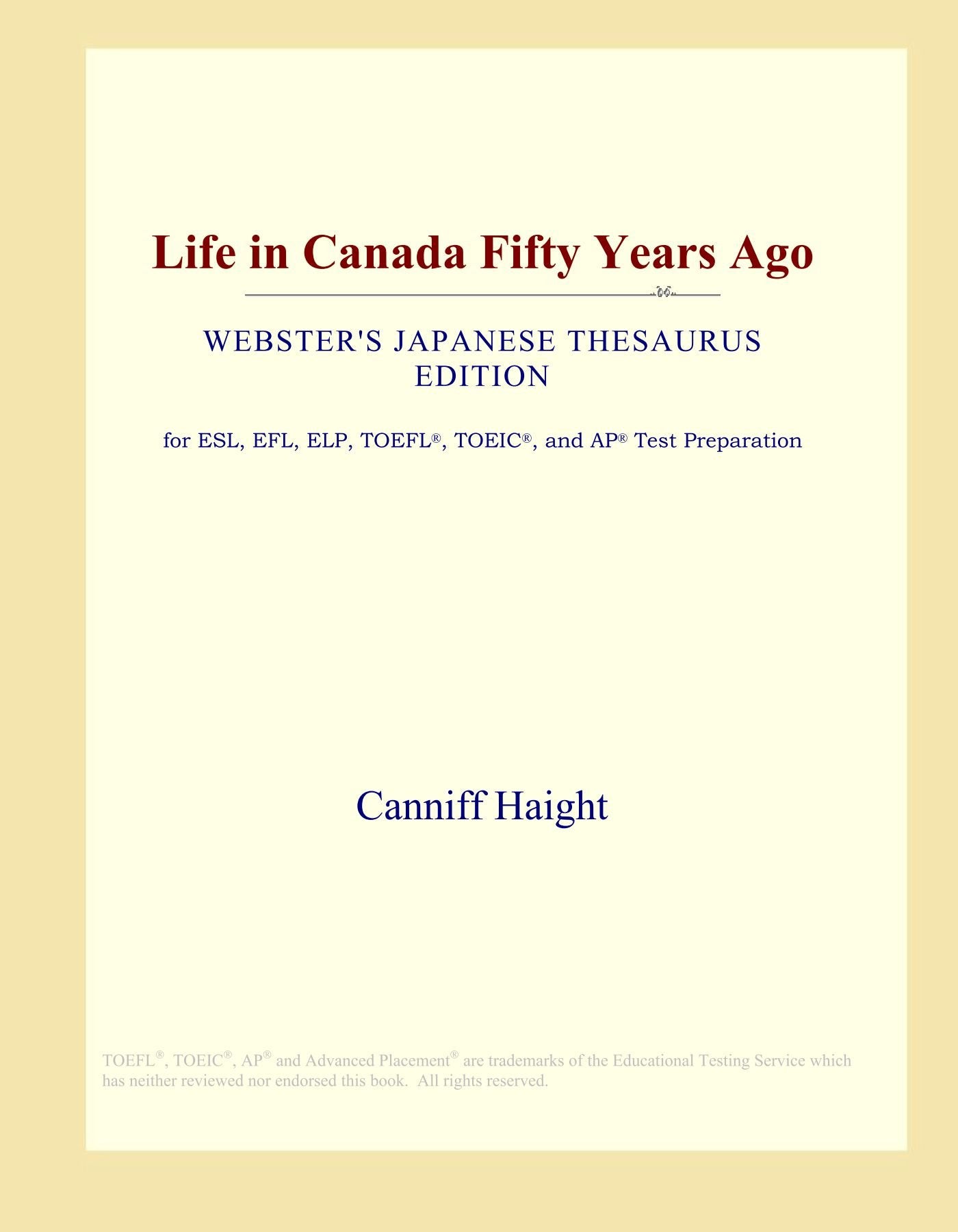 Life in Canada Fifty Years Ago (Webster's Japanese Thesaurus Edition) Study Guides