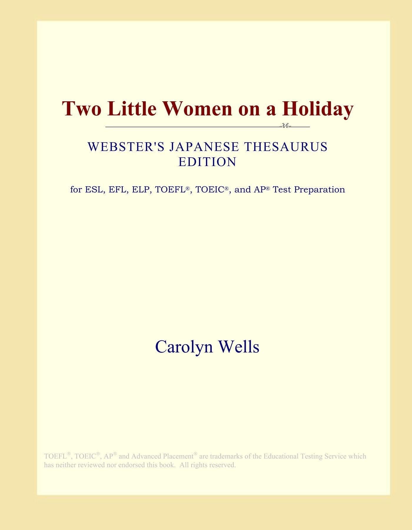 Two Little Women on a Holiday (Webster's Japanese Thesaurus Edition) Study Guides