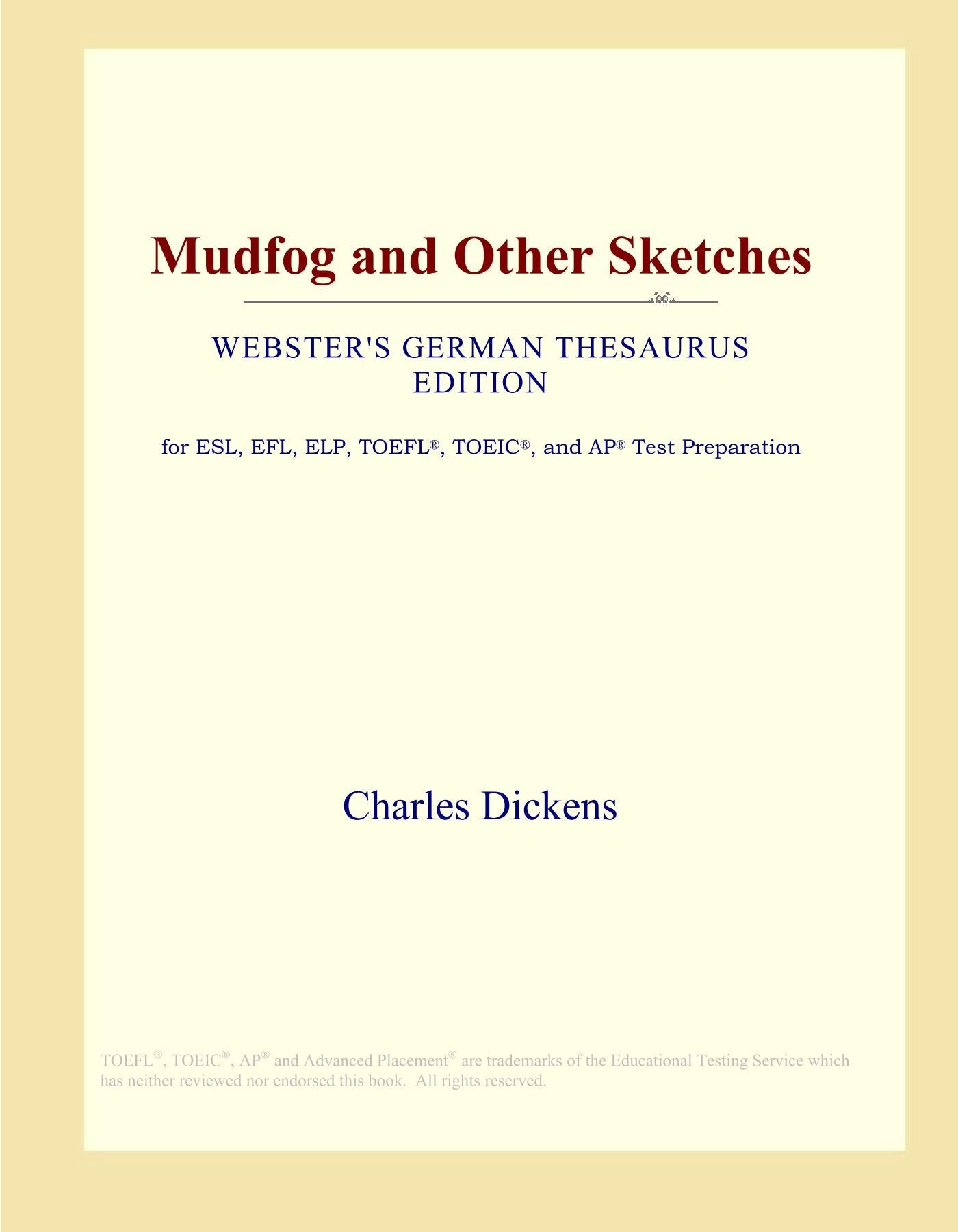Mudfog and Other Sketches (Webster's German Thesaurus Edition) Study Guides