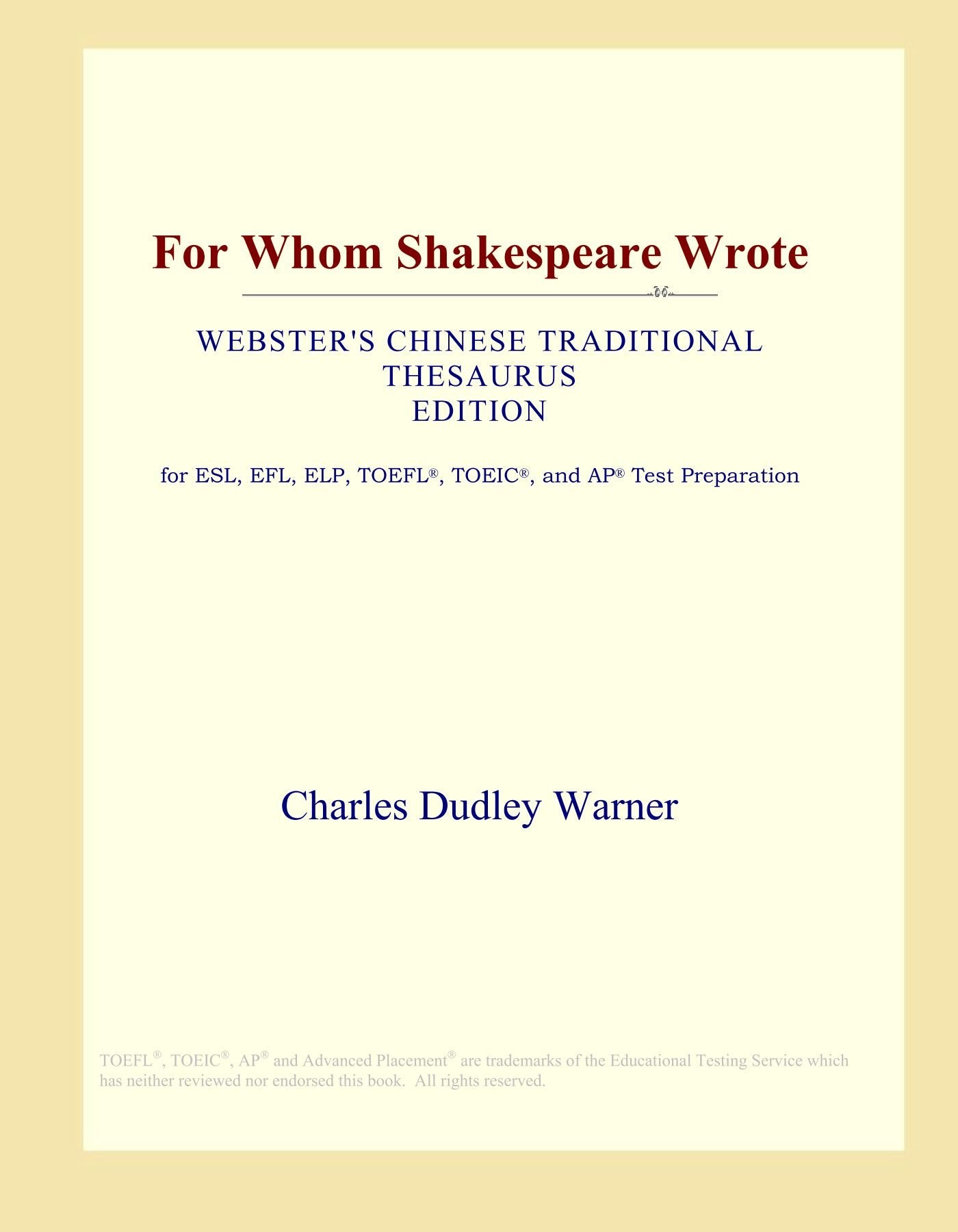 For Whom Shakespeare Wrote (Webster's Chinese Traditional Thesaurus Edition) Study Guides