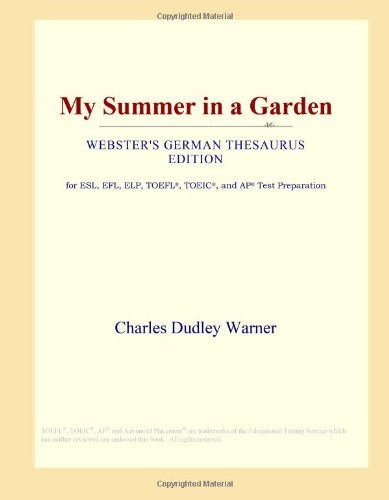 My Summer in a Garden (Webster's German Thesaurus Edition) Study Guides