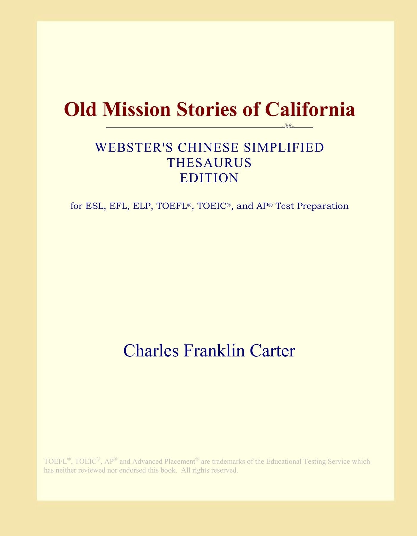 Old Mission Stories of California (Webster's Chinese Simplified Thesaurus Edition) Study Guides