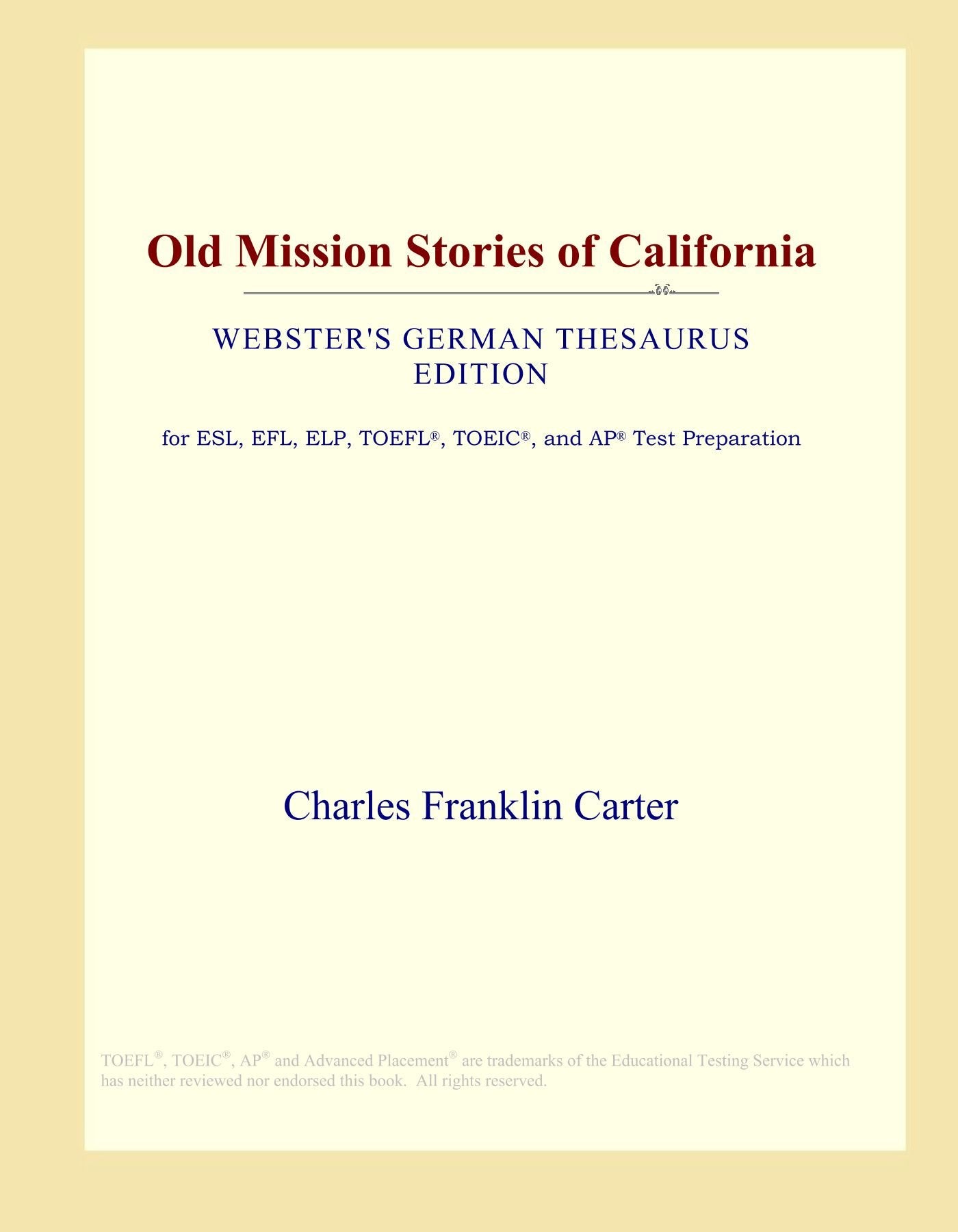 Old Mission Stories of California (Webster's German Thesaurus Edition) Study Guides