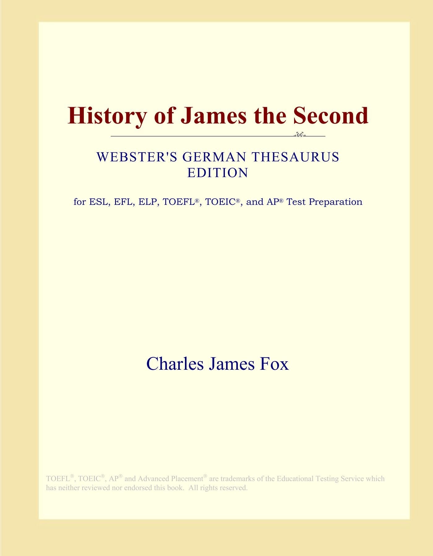 History of James the Second (Webster's German Thesaurus Edition) Study Guides