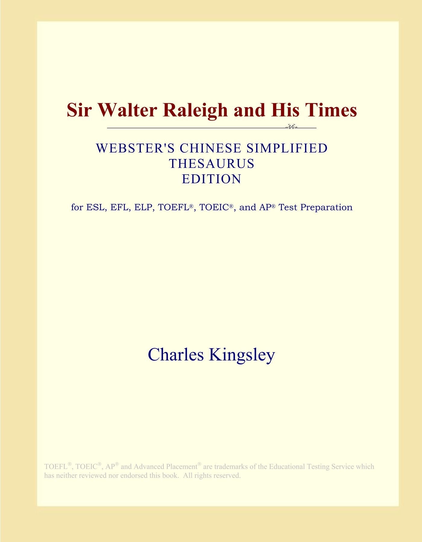 Sir Walter Raleigh and His Times (Webster's Chinese Simplified Thesaurus Edition) Study Guides
