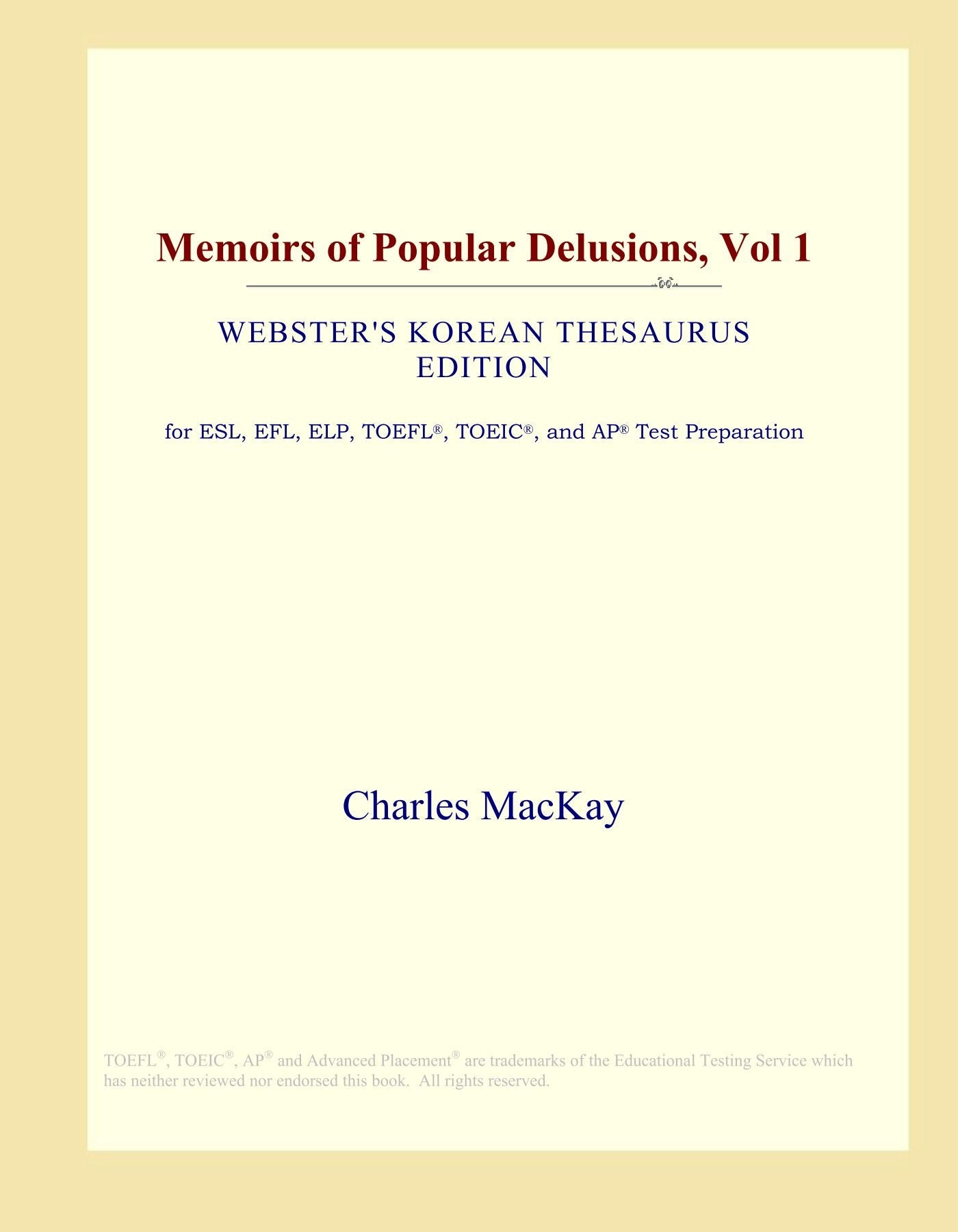 Memoirs of Popular Delusions, Vol 1 (Webster's Korean Thesaurus Edition) Study Guides